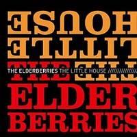 The Elderberries : The Little House